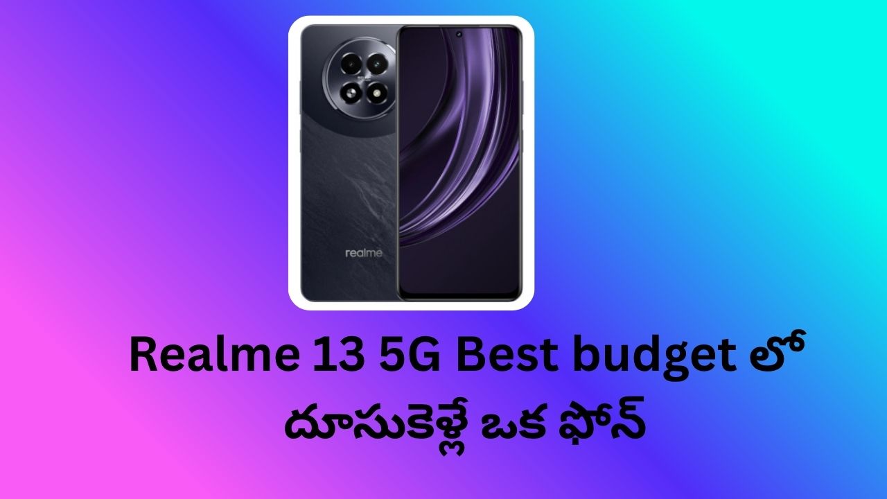 Realme 13 5G  Best budget లో దూసుకెళ్లే ఒక ఫోన్